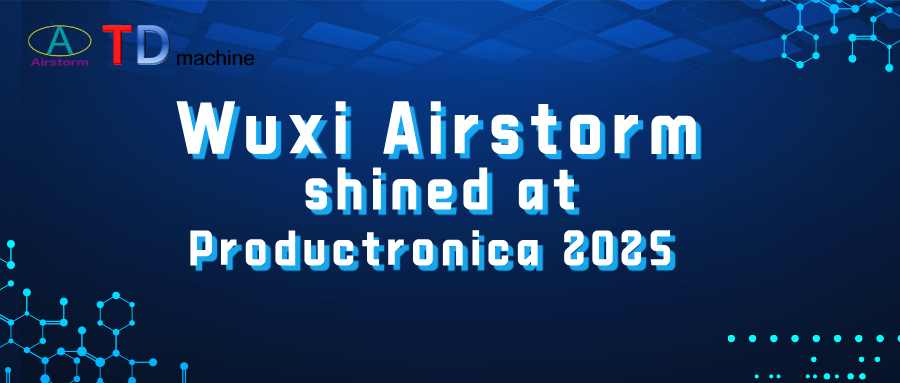 Wuxi Airstorm shined at Productronica 2025